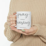 Faith Culture - Pray Without Ceasing - Christian Ceramic Coffee Mug 11oz 11oz