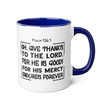 Faith Culture - Psalm 136:1 - Give Thanks to the Lord - Christian Thanksgiving Accent Mug, 11oz