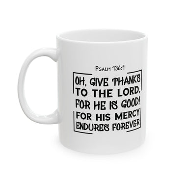 Faith Culture - Psalm 136:1 - Give Thanks to the Lord Christian Thanksgiving Mug, 11oz and 15oz 11oz