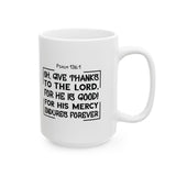 Faith Culture - Psalm 136:1 - Give Thanks to the Lord Christian Thanksgiving Mug, 11oz and 15oz