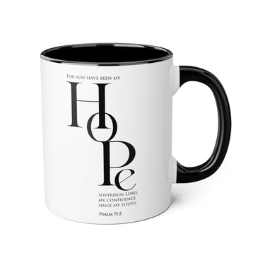 Faith Culture - Psalm 71:5 - Christian Accent Coffee Mug (11oz) Black 11oz
