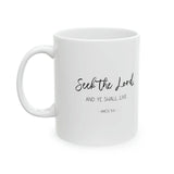 Faith Culture - Seek the Lord and You Shall Live - Amos 5:6 Christian Ceramic Coffee Mug 11oz