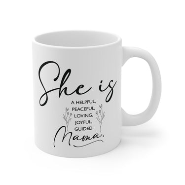 Faith Culture - She is a Helpful, Peaceful, Loving, Joyful, Guided Mama - 11oz Christian Coffee Mug 11oz White