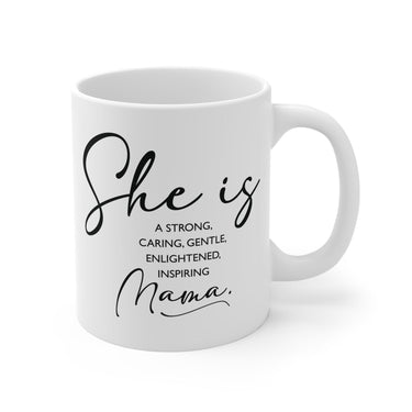 Faith Culture - She is a Strong, Caring, Gentle, Enlightened, Inspiring Mama - 11oz Christian Coffee Mug 11oz White