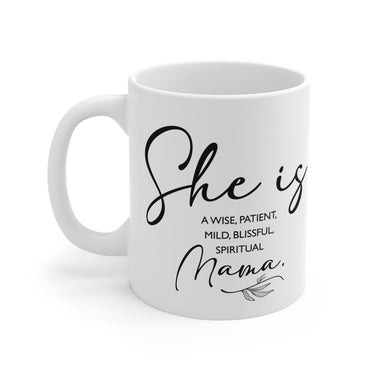 Faith Culture - She is a Wise, Patient, Mild, Blissful, Spiritual Mama - 11oz Christian Coffee Mug