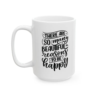 Faith Culture - So Many Beautiful Reasons to Be Happy - Christian Thanksgiving Mug, 11oz and 15oz 15oz