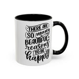 Faith Culture - So Many Beautiful Reasons to Be Happy Christian Thanksgiving Accent Coffee Mug, 11oz and 15oz 11oz Black