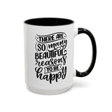 Faith Culture - So Many Beautiful Reasons to Be Happy Christian Thanksgiving Accent Coffee Mug, 11oz and 15oz 15oz Black