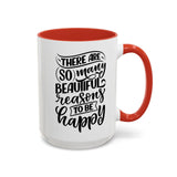 Faith Culture - So Many Beautiful Reasons to Be Happy Christian Thanksgiving Accent Coffee Mug, 11oz and 15oz 15oz Red