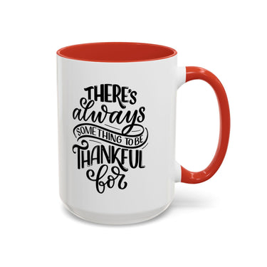 Faith Culture - There’s Always Something to Be Thankful For - Christian Thanksgiving Accent Coffee Mug, 11oz and 15oz 15oz Red