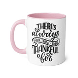 Faith Culture - There's Always Something to Be Thankful For - Christian Thanksgiving Accent Mug, 11oz Pink 11oz