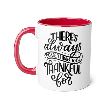 Faith Culture - There's Always Something to Be Thankful For - Christian Thanksgiving Accent Mug, 11oz Red 11oz