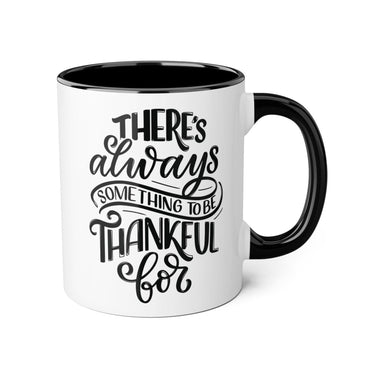 Faith Culture - There's Always Something to Be Thankful For - Christian Thanksgiving Accent Mug, 11oz