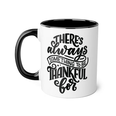 Faith Culture - There’s Always Something to Be Thankful For - Christian Thanksgiving Accent Mug, 11oz Black 11oz