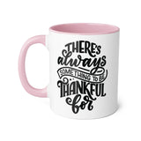 Faith Culture - There’s Always Something to Be Thankful For - Christian Thanksgiving Accent Mug, 11oz Pink 11oz