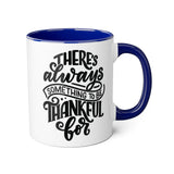 Faith Culture - There’s Always Something to Be Thankful For - Christian Thanksgiving Accent Mug, 11oz