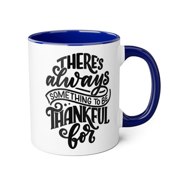 Faith Culture - There’s Always Something to Be Thankful For - Christian Thanksgiving Accent Mug, 11oz