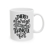 Faith Culture - There's Always Something to Be Thankful For - Christian Thanksgiving Mug, 11oz and 15oz