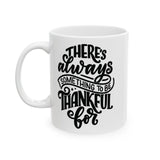 Faith Culture - There's Always Something to Be Thankful For - Christian Thanksgiving Mug, 11oz and 15oz 11oz