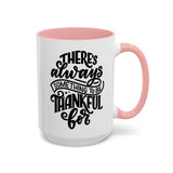 Faith Culture - There’s Always Something to Be Thankful For Christian Thanksgiving Accent Coffee Mug, 11oz and 15oz 15oz Pink