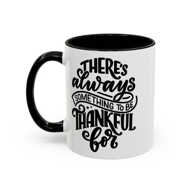 Faith Culture - There’s Always Something to Be Thankful For Christian Thanksgiving Accent Coffee Mug, 11oz and 15oz