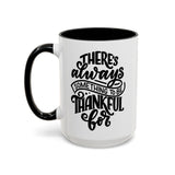 Faith Culture - There’s Always Something to Be Thankful For Christian Thanksgiving Accent Coffee Mug, 11oz and 15oz