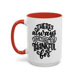Faith Culture - There’s Always Something to Be Thankful For Christian Thanksgiving Accent Coffee Mug, 11oz and 15oz