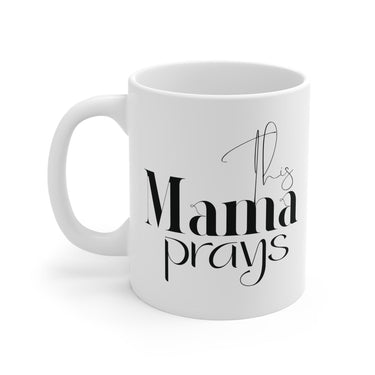 Faith Culture - This Mama Prays - Christian Ceramic Mug (11oz)