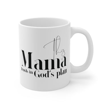 Faith Culture - This Mama Trusts in God’s Plan - Christian Ceramic Mug (11oz) 11oz White