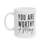 Faith Culture - You Are Worthy of Mercy" - Christian Positive Affirmation Ceramic Coffee Mug 11oz