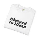 Faith Culture Blessed to Bless Unisex Garment-Dyed T-Shirt Christian Giving Tee