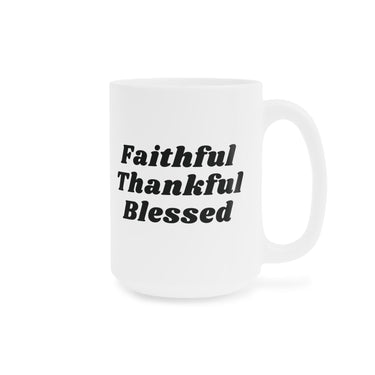 Faith Culture Faithful Thankful Blessed Ceramic Coffee Mug Christian Inspirational Drinkware 15oz White