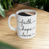 Faith Hope and Love - 1 Corinthians 13:13 - Christian Ceramic Coffee Mug, 11oz 11oz