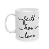 Faith Hope and Love - 1 Corinthians 13:13 - Christian Ceramic Coffee Mug, 11oz