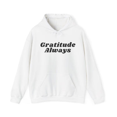 Gratitude Always Hoodie Christian Unisex Sweatshirt Faith Inspired Apparel White