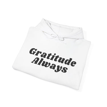 Gratitude Always Hoodie Christian Unisex Sweatshirt Faith Inspired Apparel
