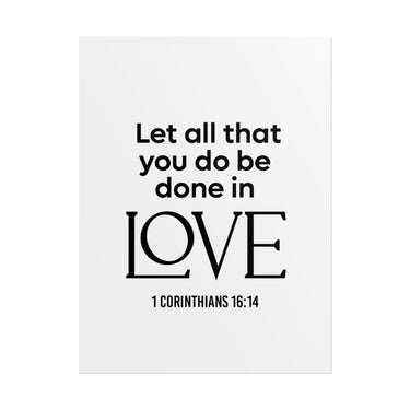 Let All That You Do Be Done in Love Christian wall poster, 18 × 24 inches, inspired by 1 Corinthians 16:14