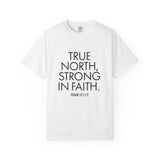 True North Strong in Faith Christian T-Shirt — Psalm 121:1-2 in white