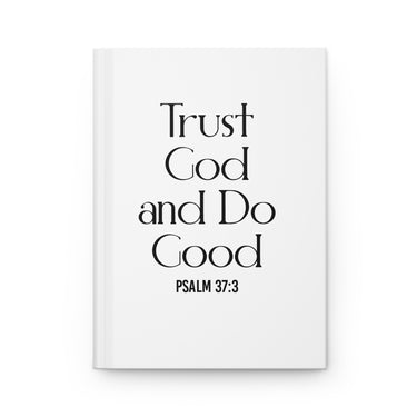 Trust God and Do Good Christian journal inspired by Psalm 37:3