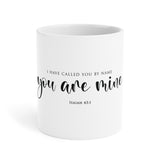 You Are Mine Christian mug inspired by Isaiah 43:1