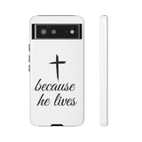 Because He Lives Tough Case Google Pixel 6 Glossy