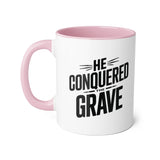 Faith Culture - He Conquered the Grave - Christian Accent Coffee Mug, 11oz