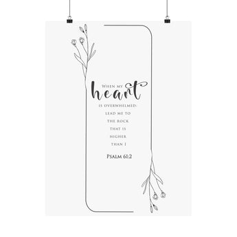 Faith Culture When My Heart Is Overwhelmed Psalm 61:2 Christian Matte Poster | Minimal Floral Scripture Wall Art Print