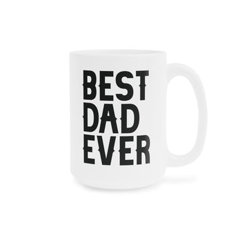 Faith Culture - Best Dad Ever - Christian Ceramic Mug (11oz\15oz\20oz)
