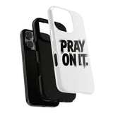 Faith Culture – Pray On It Christian Tough Phone Case