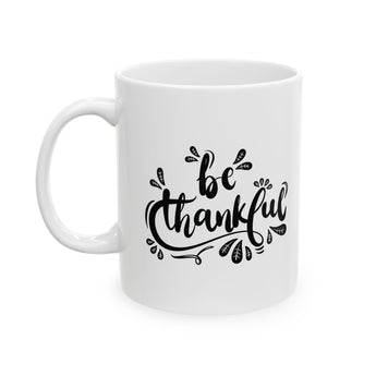 Faith Culture - Be Thankful - Christian Thanksgiving Mug, 11oz and 15oz