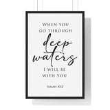 Deep Waters framed Christian wall art inspired by Isaiah 43:2, black frame with black and white scripture typography