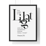 The Lord Is My Light framed Bible verse wall art inspired by Psalm 27:1, black frame with black and white scripture typography