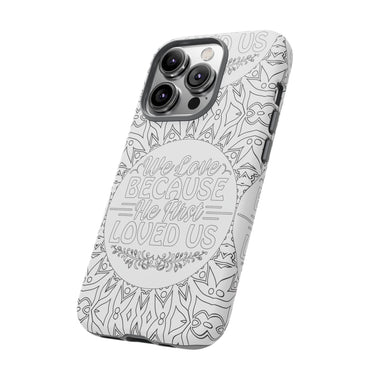 We Love Because He First Loved Us Christian Tough Phone Case