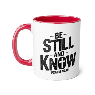 Faith Culture - Be Still and Know - Psalm 46:10 - Christian Accent Coffee Mug, 11oz